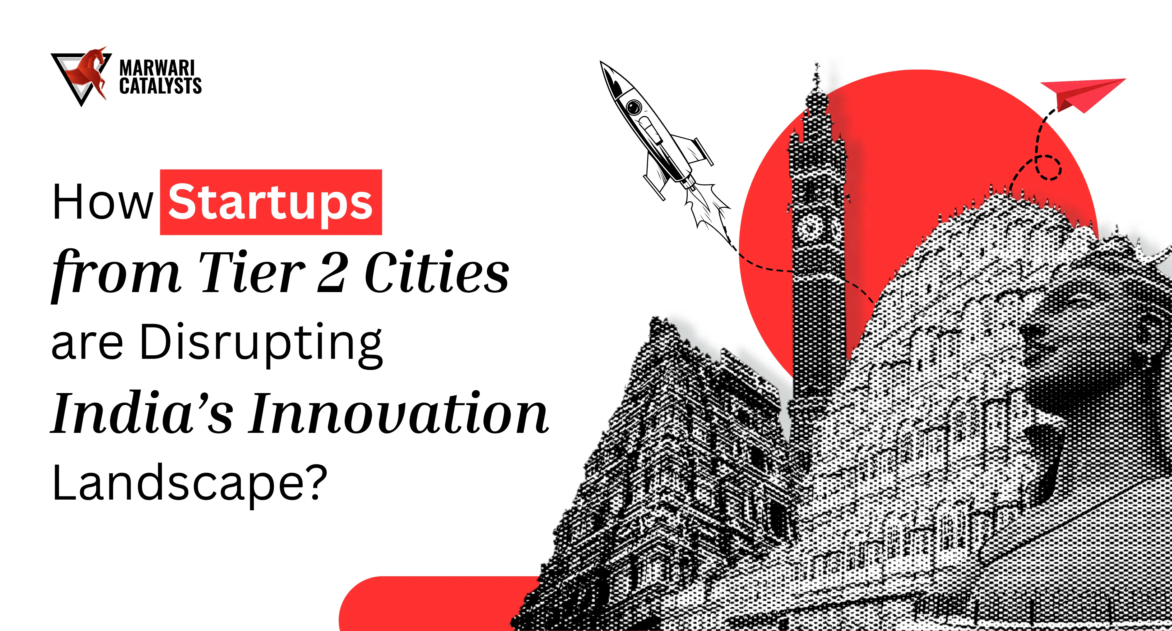 How Startups from Tier 2 Cities are Disrupting India’s Innovation